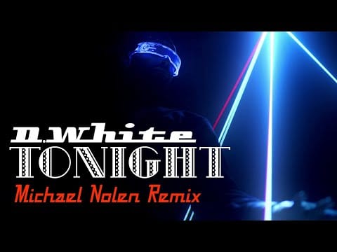 D. White — D.White - Tonight (Michael Nolen Remix). New Italo Disco, Euro Disco, Modern Talking style 80s-90s