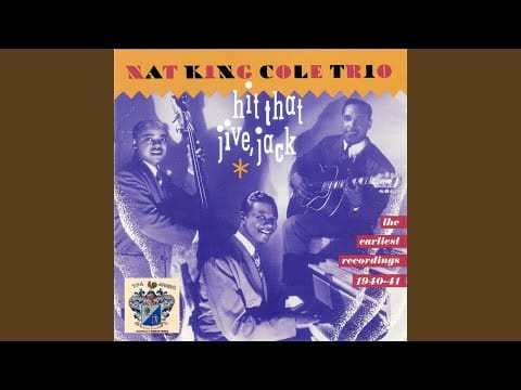 The Nat King Cole Trio — Hit That Jive, Jack