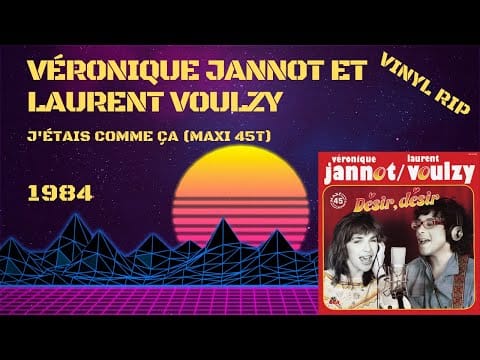 Laurent Voulzy — Véronique Jannot et Laurent Voulzy - J'étais Comme Ça (1984) (Maxi 45T)