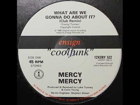 Mercy, Mercy — Mercy Mercy - What Are We Gonna Do About It? (Club Remix 1985)