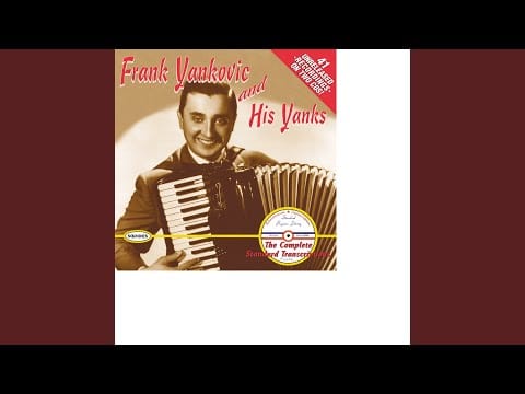 Frankie Yankovic And His Yanks — Josephine Please No Lean On The Bell