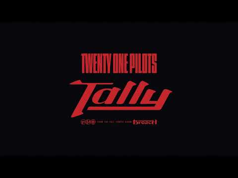 Twenty One Pilots — Tally