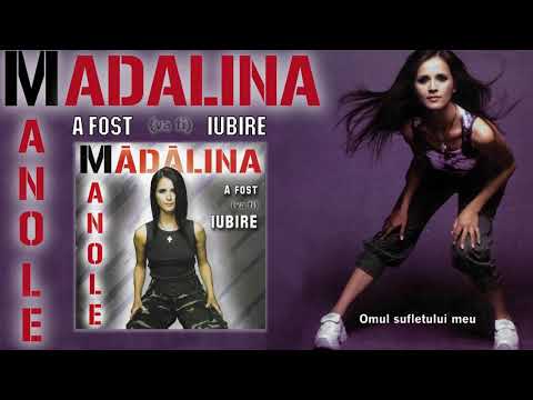 Mădălina Manole — Madalina Manole - Omul sufletului meu