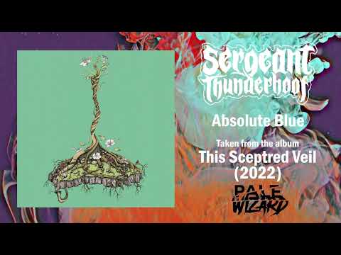 Sergeant Thunderhoof — Sergeant Thunderhoof | Absolute Blue | This Sceptred Veil | 2022