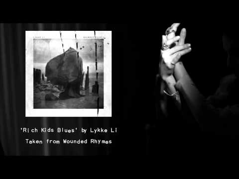 Lykke Li — 'Rich Kids Blues'