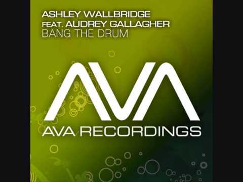 Audrey Gallagher — Ashley Wallbridge feat. Audrey Gallagher - Bang The Drum (Craig Connelly Remix)