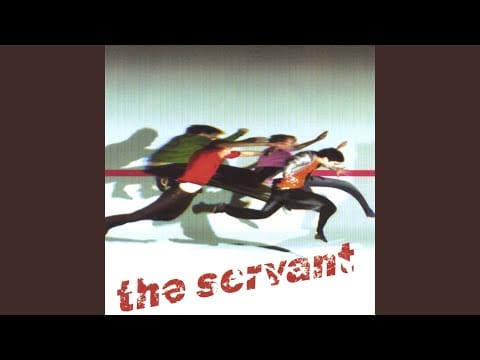 The Servant — Not Scared, Terrified