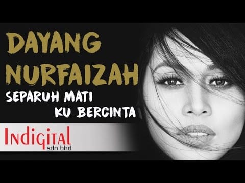 Dayang Nurfaizah — Dayang Nurfaizah - Separuh Mati Ku Bercinta (Official Lyric Video)