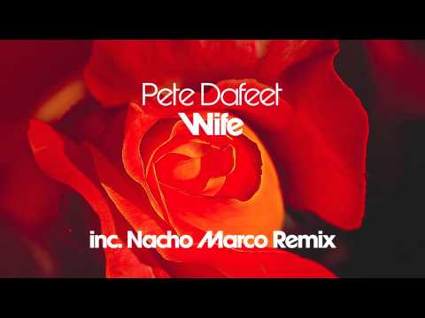 Pete Dafeet — Pete Dafeet - Wife (Nacho Marco Remix)