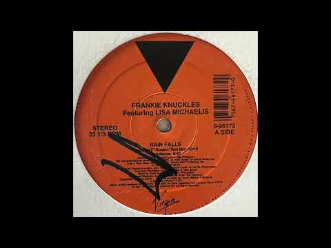 Frankie Knuckles — Frankie Knuckles Featuring Lisa Michaelis | Rain Falls (David's 12" Soakin' Wet Mix)