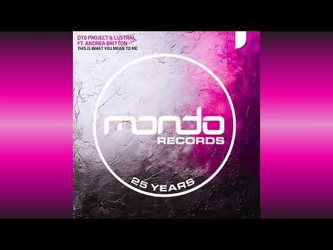 Lustral — DT8 Project & Lustral feat. Andrea Britton - This Is What You Mean To Me (Club Mix)
