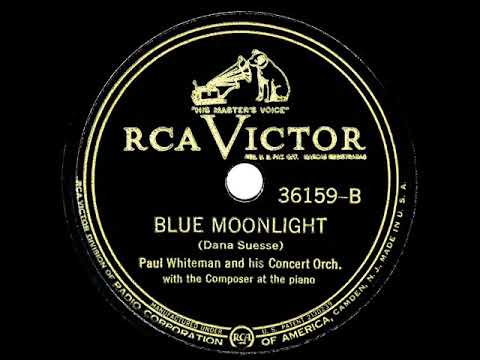 Paul Whiteman & His Concert Orchestra — 1934 Paul Whiteman Concert Orch. - Blue Moonlight (instrumental--Dana Suesse, piano)