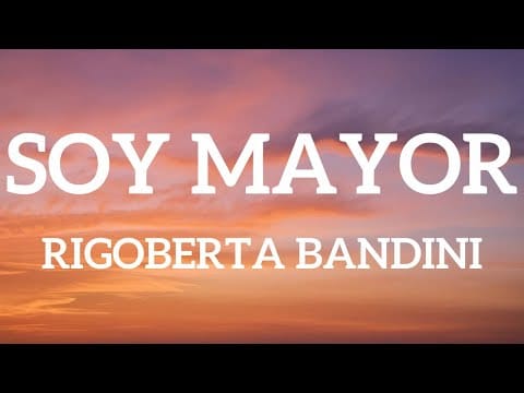 Rigoberta Bandini — Rigoberta Bandini - Soy Mayor (Letra)