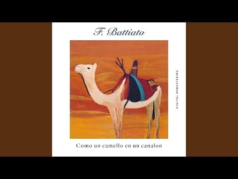 Franco Battiato — Como Un Camello En Un Canalon (Remastered)