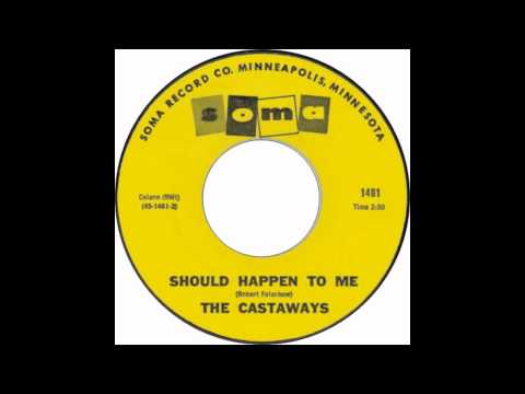 The Castaways — The Castaways - Should Happen To Me