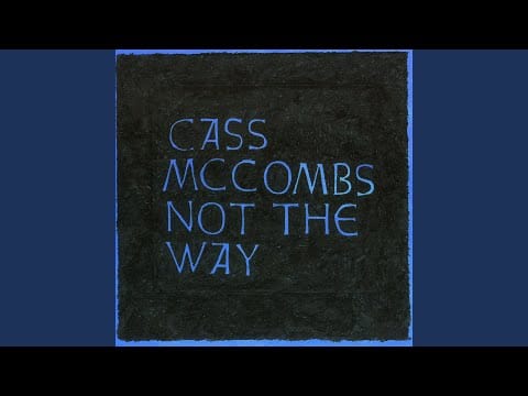 Cass McCombs — Not the Way