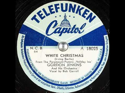 Gordon Jenkins And His Orchestra — White Christmas ~ Gordon Jenkins and His Orchestra, Bob Carroll (Vocal) (1942)