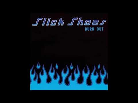Slick Shoes — Slick Shoes - Burn Out  -HC-  (Full Album HD)