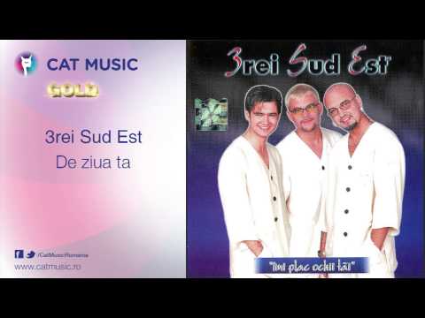 3rei Sud Est — 3rei Sud Est - De ziua ta
