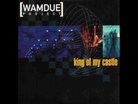 Wamdue Project — Wamdue Project - King Of My Castle [original 1997 version]