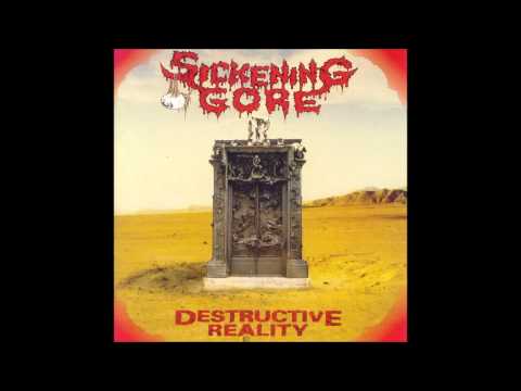 Sickening Gore — Sickening Gore - Destructive Reality (Full Album)