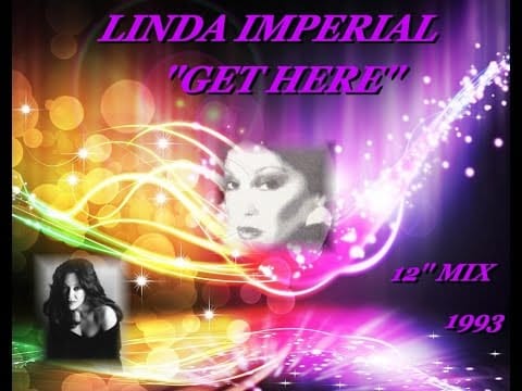 Linda Imperial — LINDA IMPERIAL ''GET HERE'' (12'' MIX)(1993)