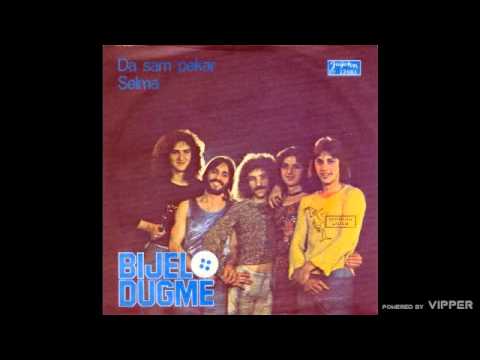 Bijelo Dugme — Bijelo Dugme - Selma - (Audio 1974)