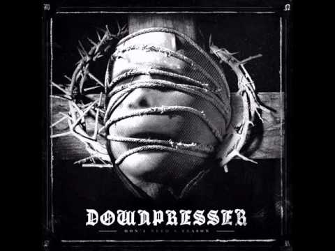 Downpresser — Downpresser - 02 Don't Need A Reason