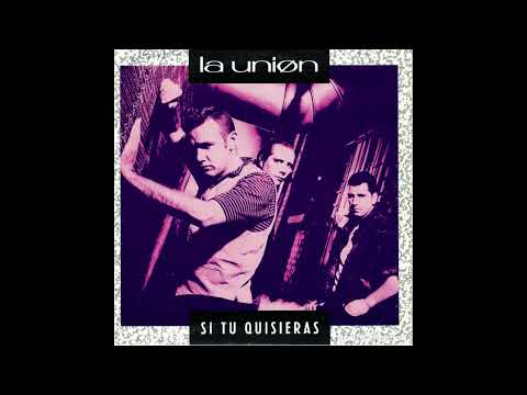 La Unión — La Unión, si tu quisieras