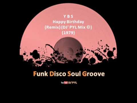 Yates Brothers & Sisters — Y B S - Happy Birthday (Remix) (DJ' PYL Mix ©) (1979)