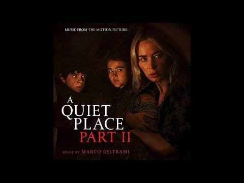 Marco Beltrami — A Quiet Place Part II Soundtrack — Encouraging Feedback (Film Version)