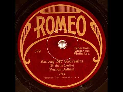 Vernon Dalhart — Among My Souvenirs ~ Vernon Dalhart with Guitar and Violin Acc. (1928)