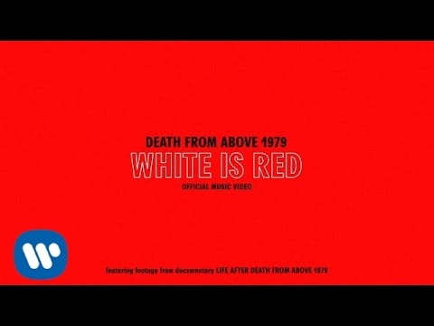 Death From Above 1979 — White Is Red