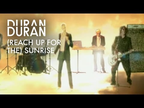 Duran Duran — Duran Duran (Reach Up For The) Sunrise  (Official Music Video)