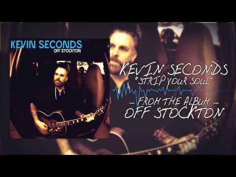 Kevin Seconds — Kevin Seconds - Strip Your Soul