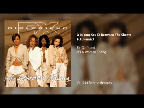 Ex-Girlfriend — Ex-Girlfriend - X In Your Sex (X Between The Sheets - F.F. Remix)