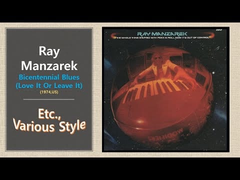 Ray Manzarek — [Etc.] Ray Manzarek - Bicentennial Blues (Love It Or Leave It)