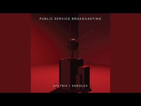 Public Service Broadcasting — Sputnik (Petar Dundov Remix)