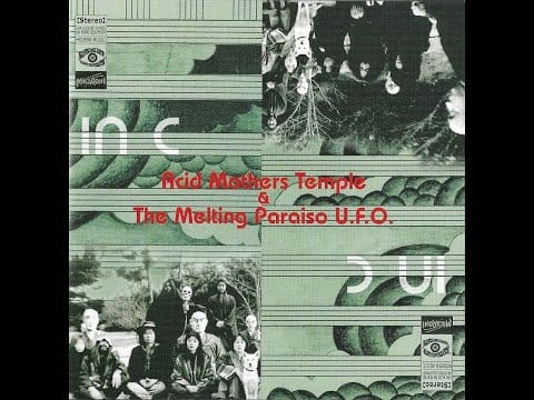 Acid Mothers Temple & The Melting Paraiso UFO — Acid Mothers Temple & the Melting Paraiso U.F.O. / In C