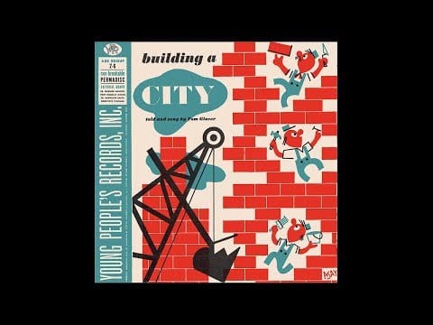 Tom Glazer — Tom Glazer - Building a City (original version) (Young People's Records)