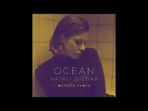 Natali Dizdar — Natali Dizdar - Ocean (Mirello Remix)
