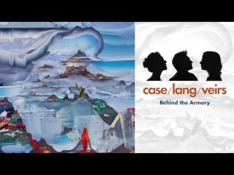 k.d. lang — case/lang/veirs - "Behind the Armory" (Full Album Stream)
