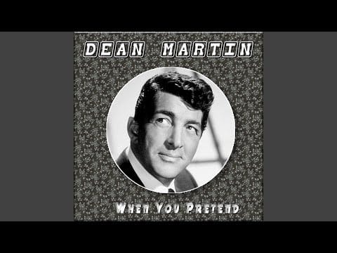 Dean Martin — When You Pretend