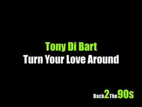 Tony Di Bart — Tony Di Bart - Turn Your Love Around