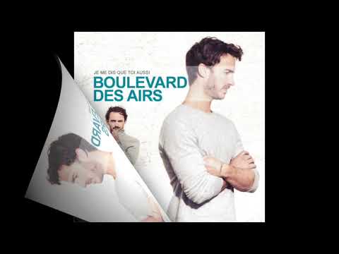 Boulevard Des Airs — Je me dis que toi aussi - Boulevard des airs (subtitulado)