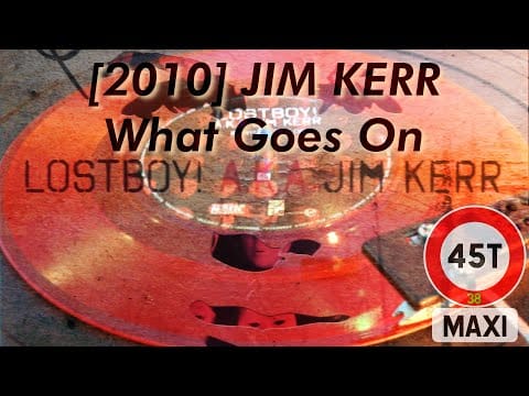 Jim Kerr — [2010] JIM KERR - What Goes On #Maxi45T38