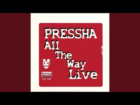 Pressha — All the Way Live