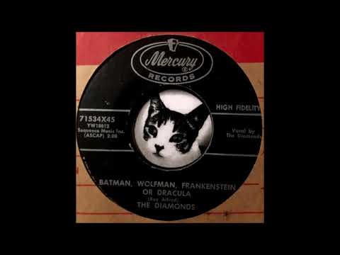 The Diamonds — The Diamonds - Batman, Wolfman, Frankenstein Or Dracula