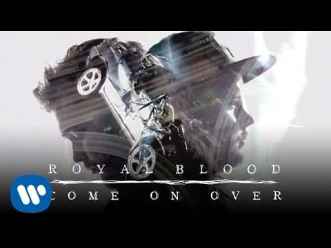 Royal Blood (6) — Royal Blood - Come On Over (Official Video)