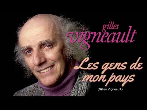 Gilles Vigneault — LES GENS DE MON PAYS (Gilles Vigneault)